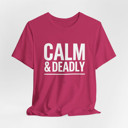 CALM & DEADLY Tee – Confident Athlete Energy | Athletic Pride Gear