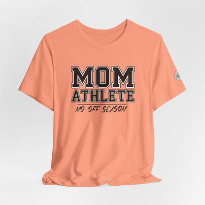 Mom Athlete No Off Season Tee | Sports Mom Graphic Tee