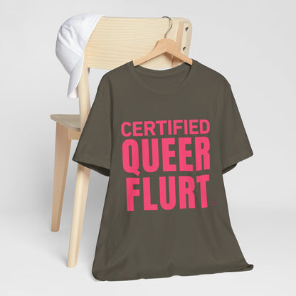 Certified Queer Flurt Tee