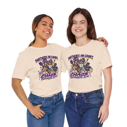 Partners on Court, Chaos Everywhere Else Pickleball Tee