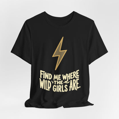 Lightning Bolt - Find Me Where the Wild Girls Are Tee