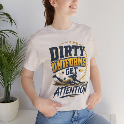 Dirty Uniforms Get Attention Softball Graphic Tee