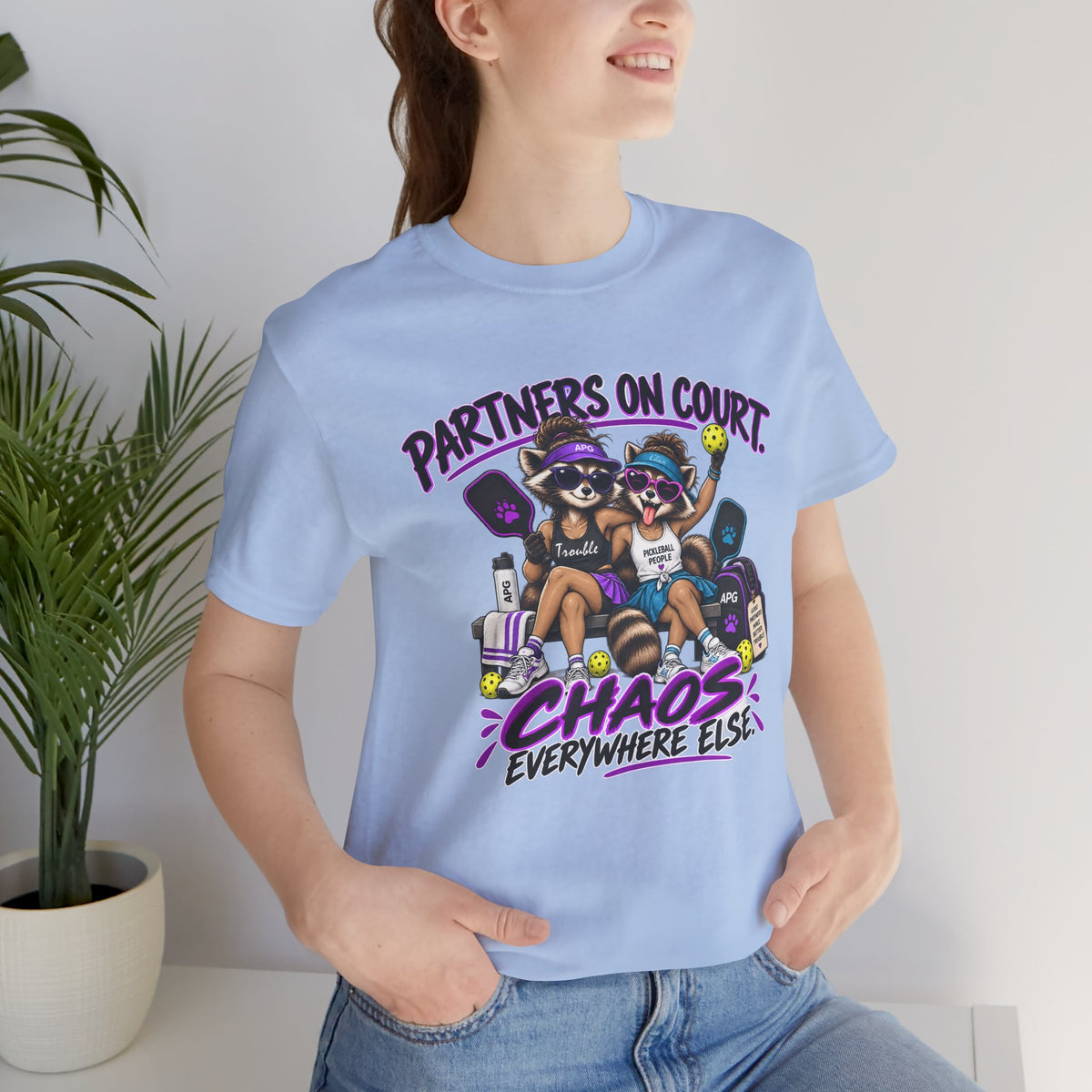 Partners on Court, Chaos Everywhere Else Pickleball Tee