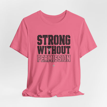 Strong Without Permission Tee
