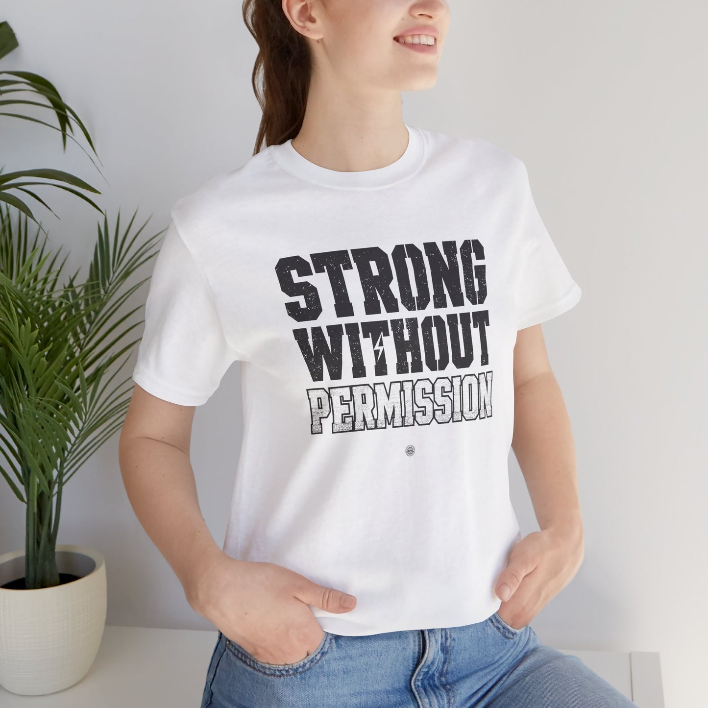 Strong Without Permission Tee