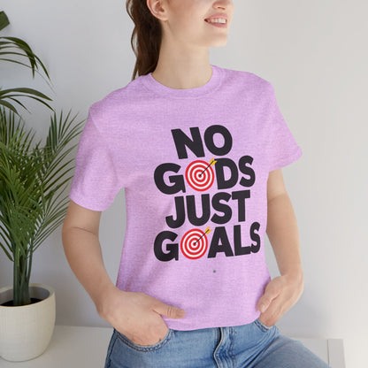 No God Just Goals T-Shirt — Motivational Statement Tee