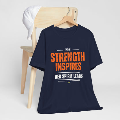 Her Strength Inspires - Her Spirit Leads Tee