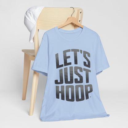 Let's Just Hoop Tee