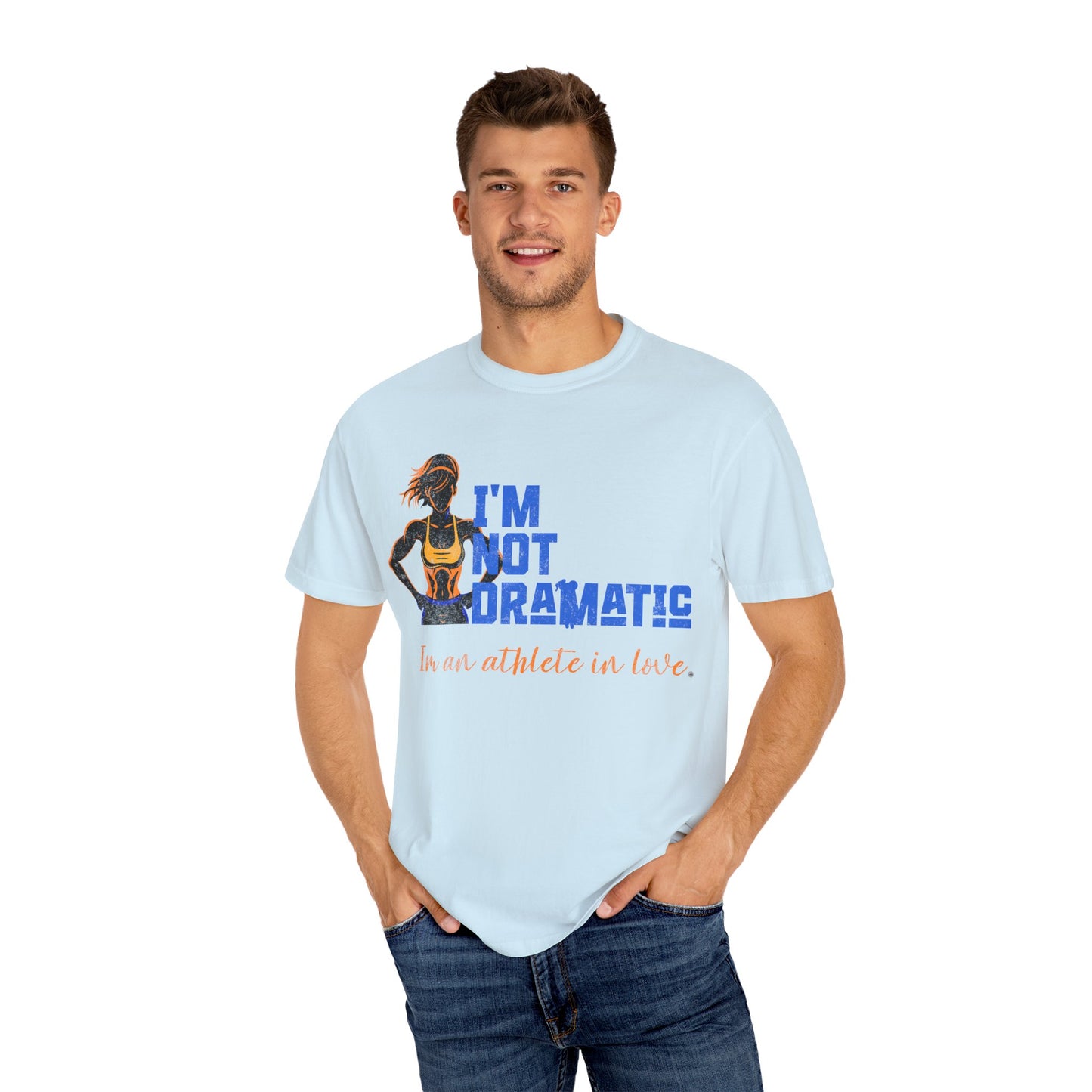 Unisex Tomboy T-shirt - 'I'm Not Dramatic I'm an Athlete in Love'