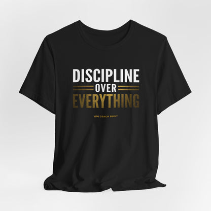 Discipline Over Everything Tee