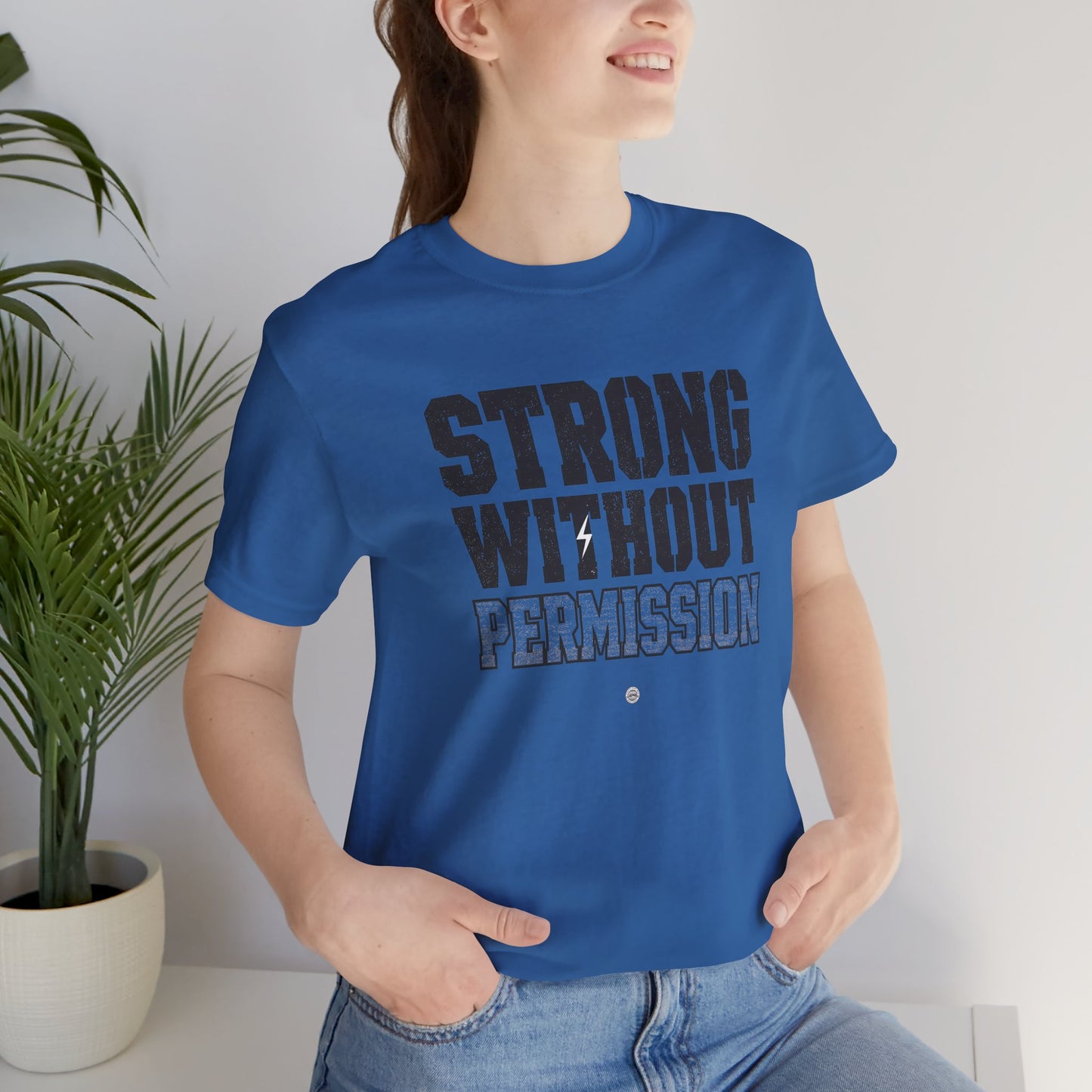 Strong Without Permission Tee