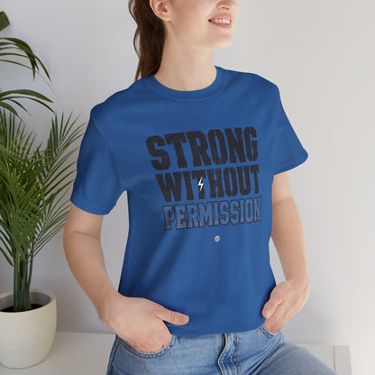 Strong Without Permission Tee