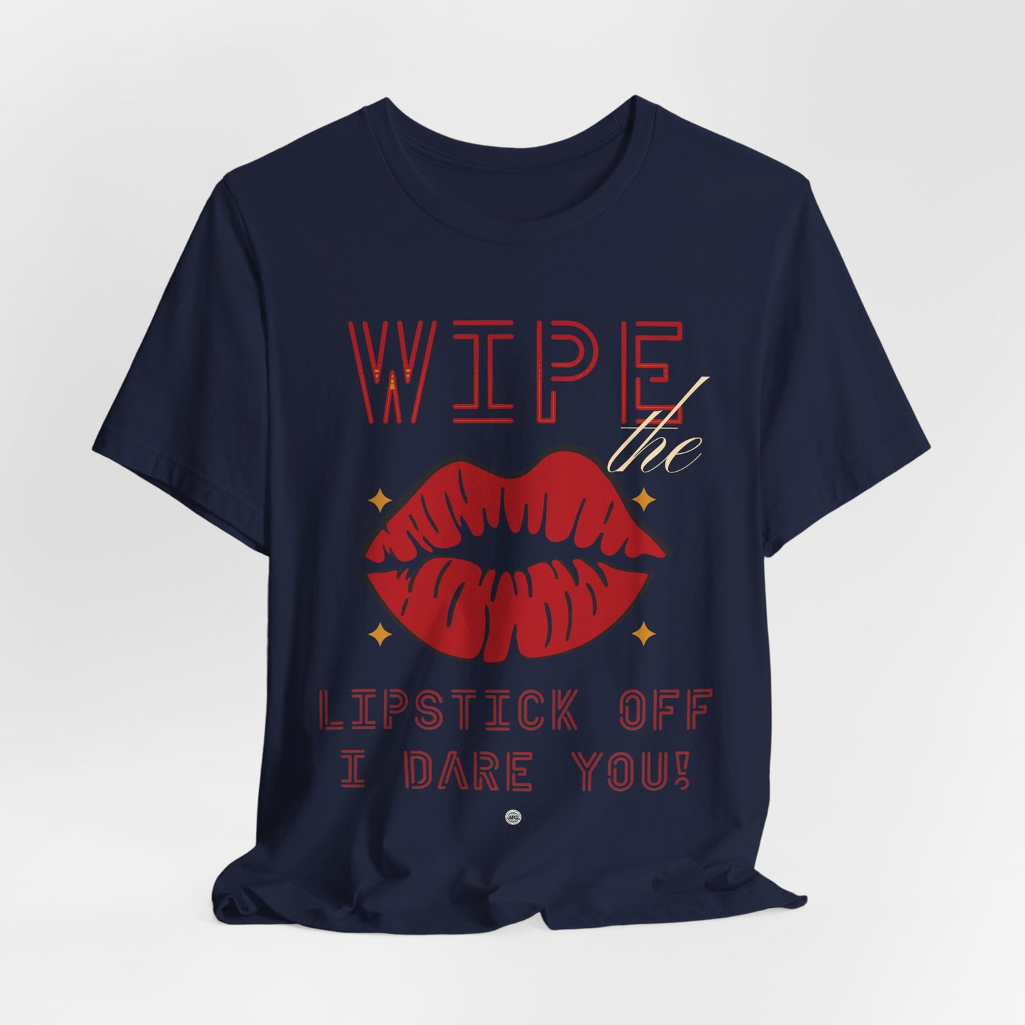 Wipe the Lipstick Off Tee