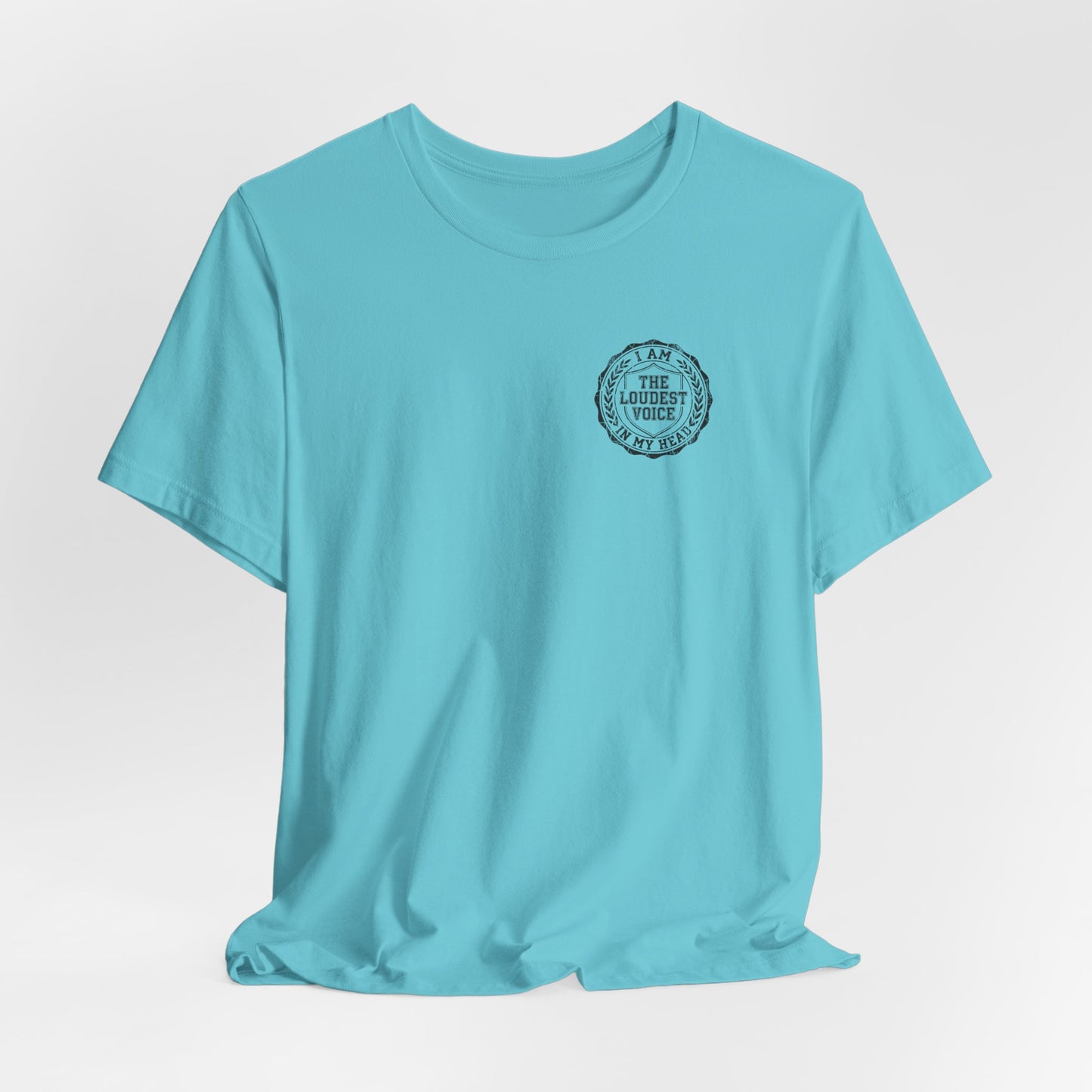 The Loudest Voice In My Head Badge Tee