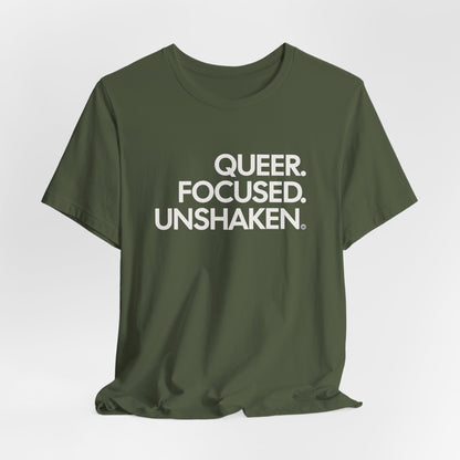 Queer Focused Unshaken Tee