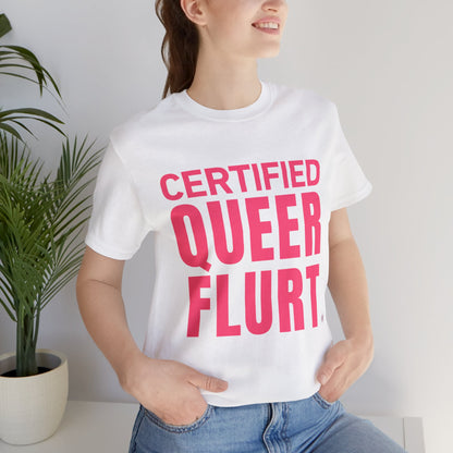 Certified Queer Flurt Tee