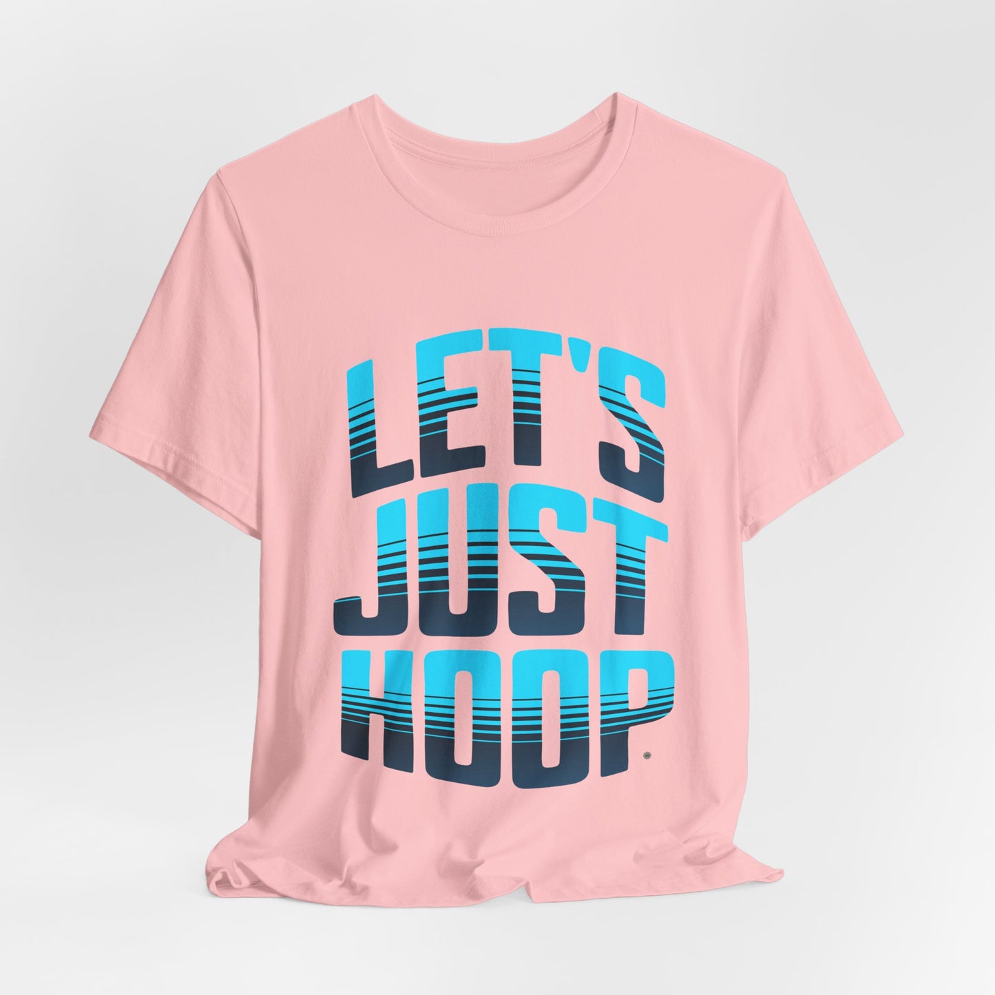 Let's Just Hoop T-Shirt