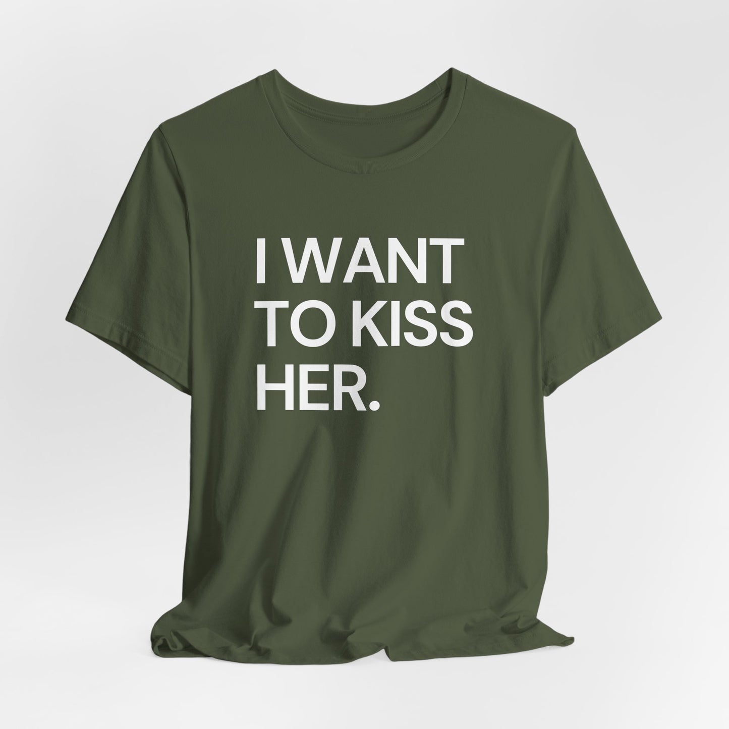 I Want To Kiss Her Tee