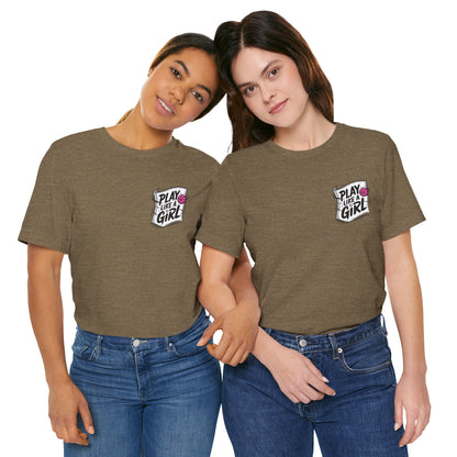 Unisex Tee - Play like a Girl