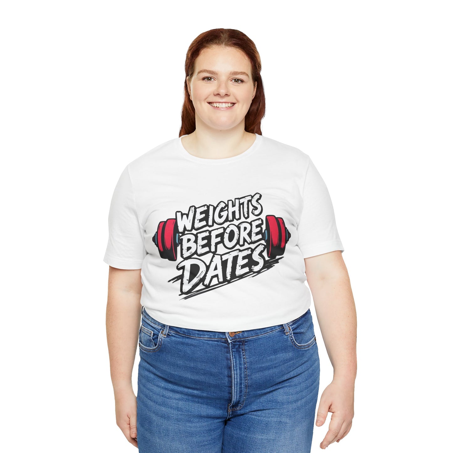 "Weights Before Dates" Unisex Tee