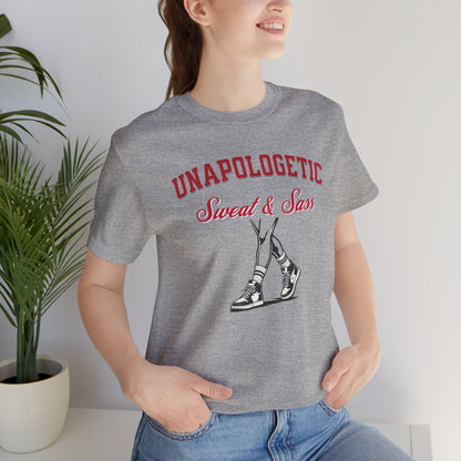 Unapologetic Sweat & Sass Tee