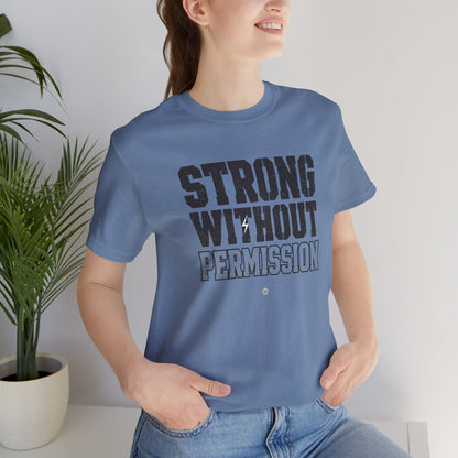 Strong Without Permission Tee