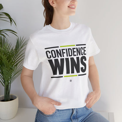 Confidence Wins T-Shirt