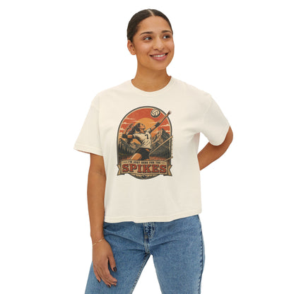 I'm Just Here for the Spikes. Boxy Tee