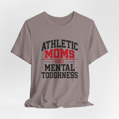 Athletic Moms Model Mental Toughness Tee