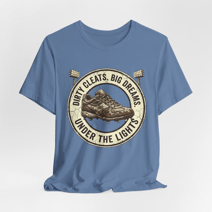 Dirty Cleats Big Dreams Under the Lights Athletic Tee