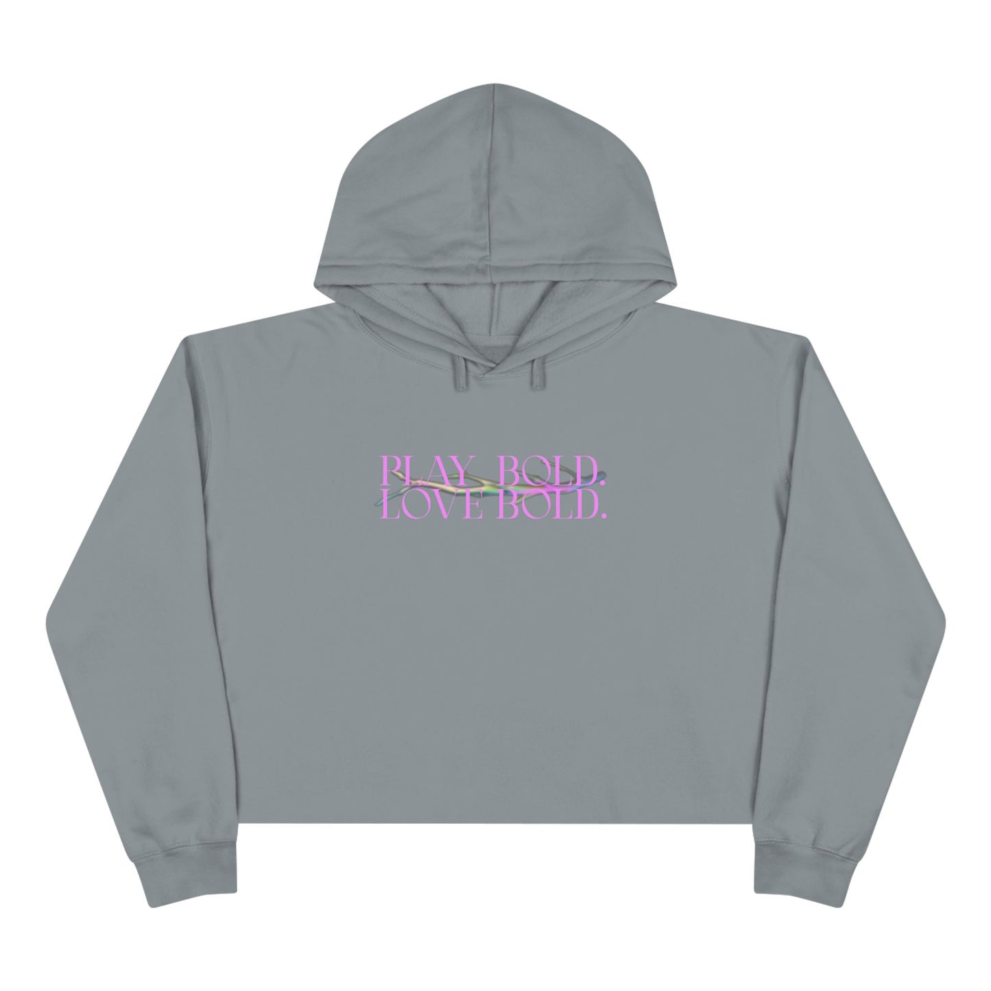 Play Bold. Love Bold. Raw Hem Crop Hoodie