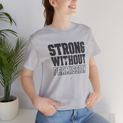 Strong Without Permission Tee
