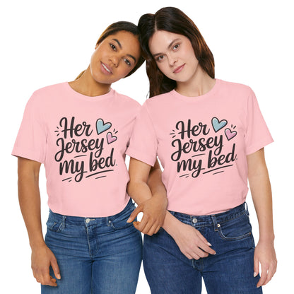 Her Jersey My Bed – Cute Sapphic Script Tee
