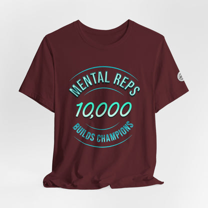10,000 Mental Reps Builds Champions Tee