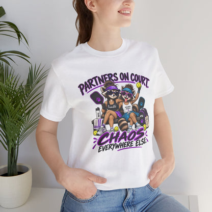 Partners on Court, Chaos Everywhere Else Pickleball Tee