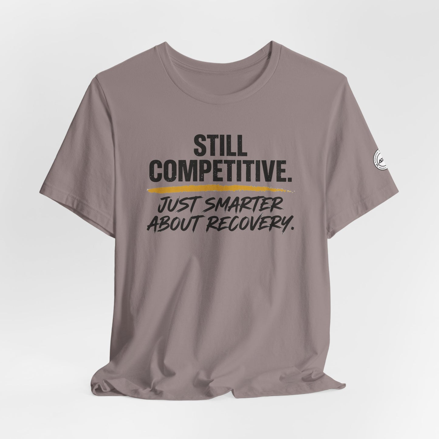 Still Competitive Recovery Tee
