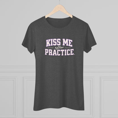 Kiss Me After Practice - White Text - Tri-blend Tee