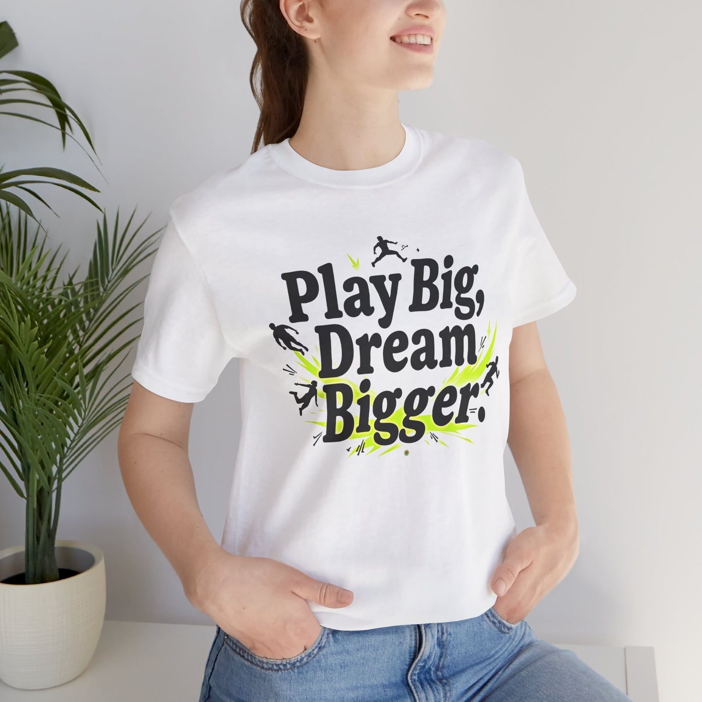 Performance Tee - Play Big Dream Bigger