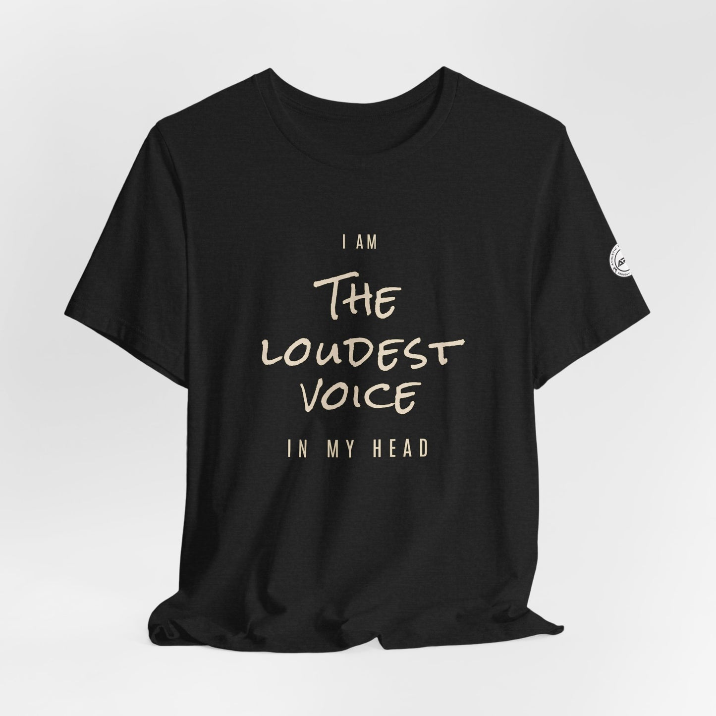 The Loudest Voice In My Head Tee