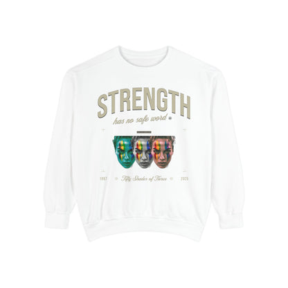 Fierce Sweatshirt - Strength has no Safe Word