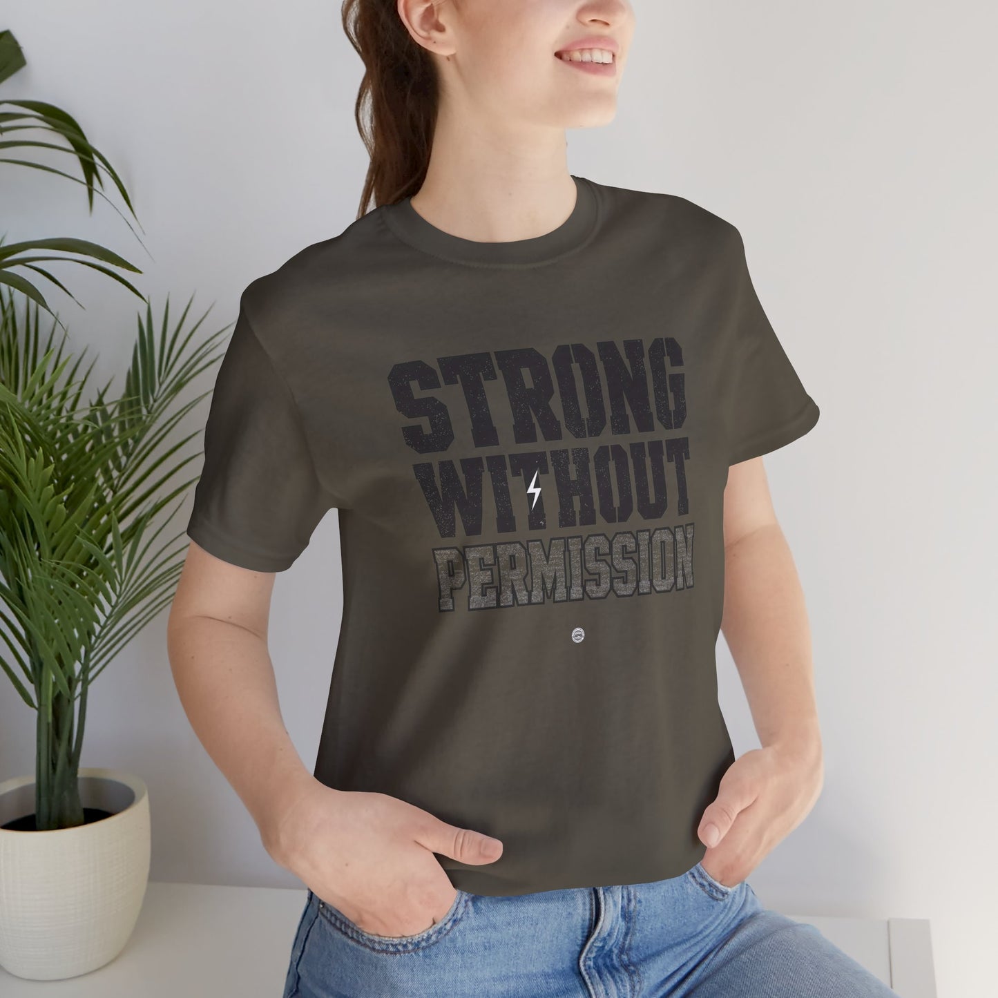 Strong Without Permission Tee