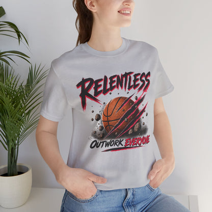 Relentless Outwork Everyone Basketball Tee