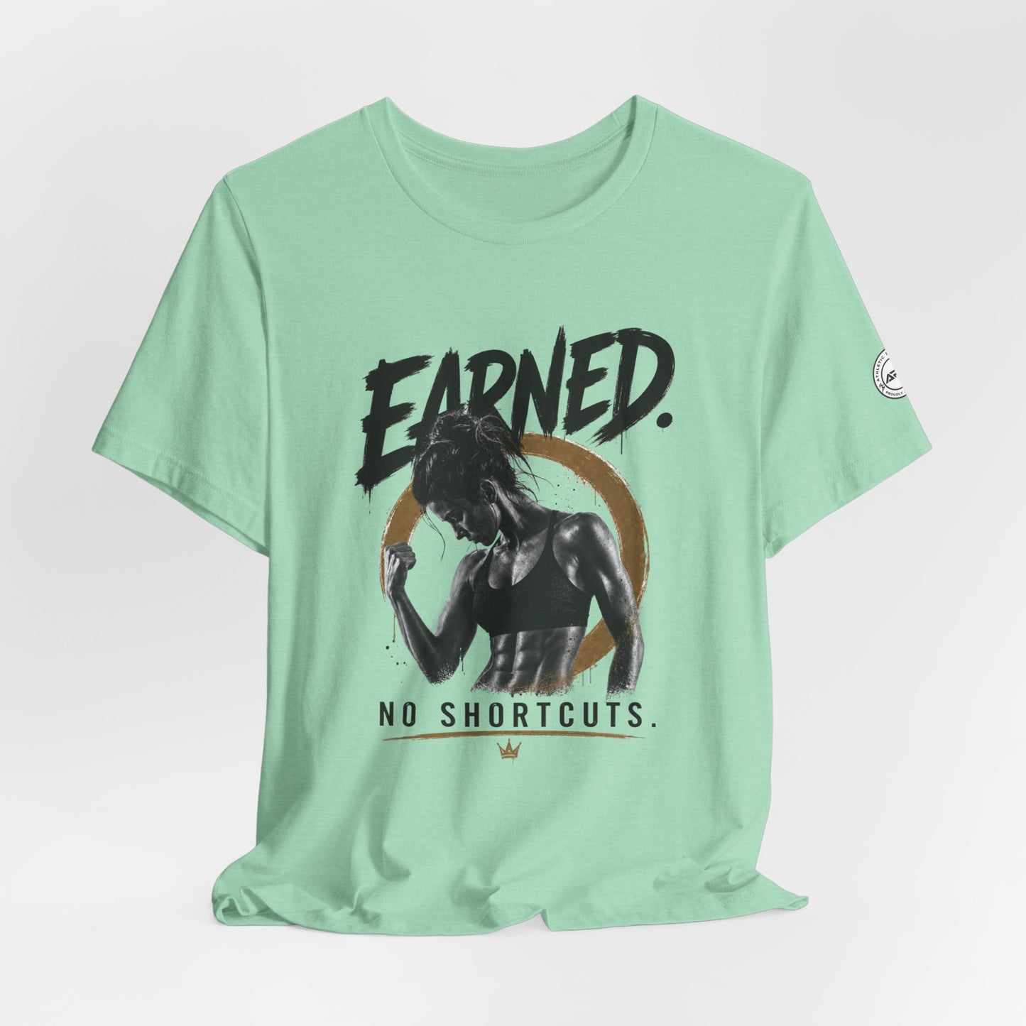 Earned No Shortcuts Graphic Tee