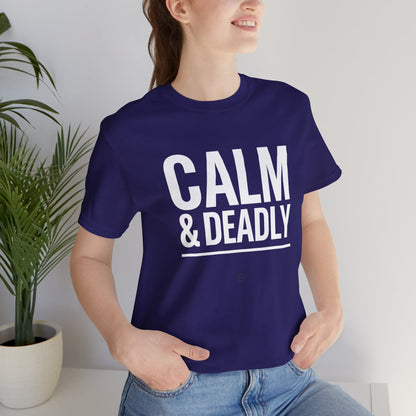CALM & DEADLY Tee – Confident Athlete Energy | Athletic Pride Gear