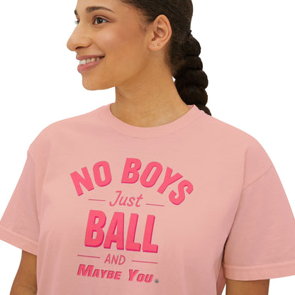 No Boys Just Ball Tee — Women’s Boxy Graphic T‑Shirt