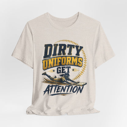 Dirty Uniforms Get Attention Softball Graphic Tee