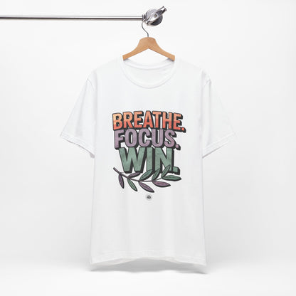 Breathe Focus Win Tee