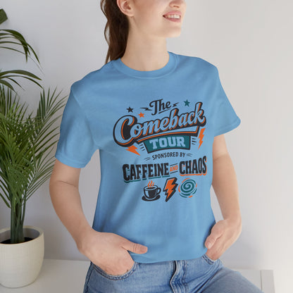 The Comeback Tour – Sponsored by Caffeine & Chaos Tee