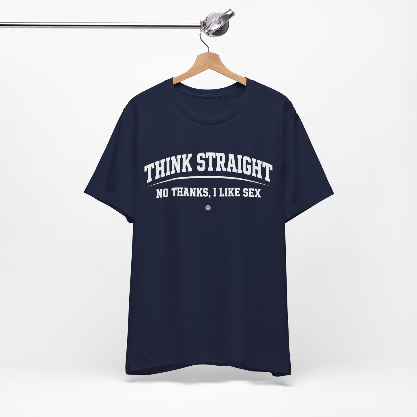 Think Straight — No Thanks, I Like Sex Tee
