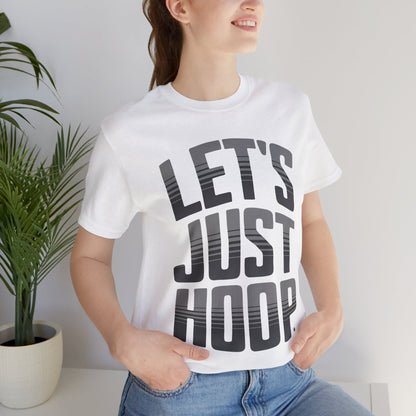 Let's Just Hoop Tee